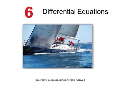 Differential Equations Copyright © Cengage Learning. All rights reserved.