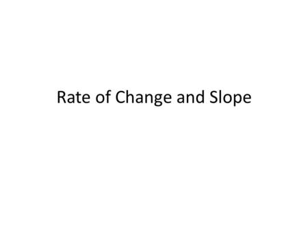 Rate of Change and Slope. Warm Up Solve each proportion for x.