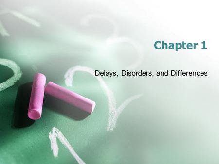 Chapter 1 Delays, Disorders, and Differences. What are they? Language Delay – Language Disorder –