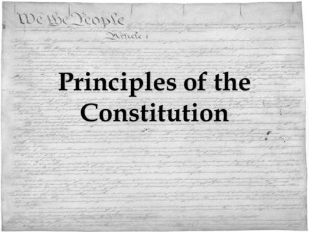 Principles of the Constitution. Elastic Clause (Necessary & Proper Clause) Ability to “ stretch ” the interpretation of the Constitution Makes it a flexible.