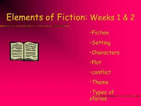 Elements of Fiction: Weeks 1 & 2