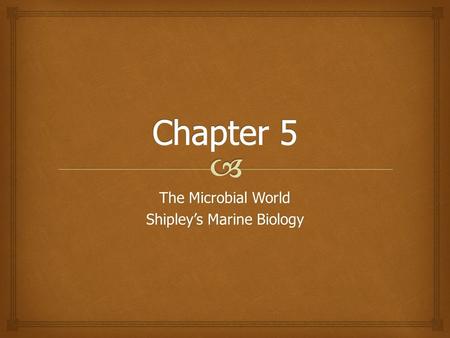 The Microbial World Shipley’s Marine Biology