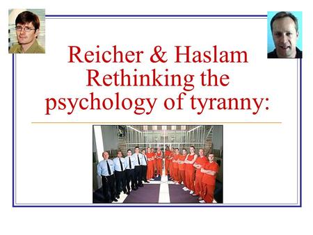 Reicher & Haslam Rethinking the psychology of tyranny:
