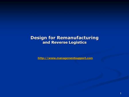 1 Design for Remanufacturing and Reverse Logistics