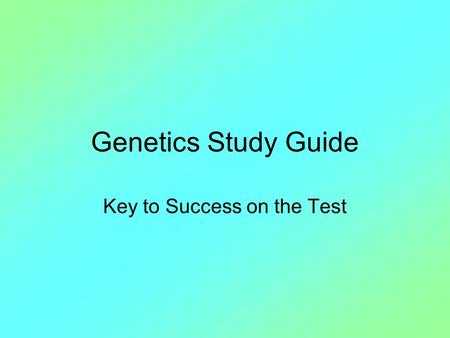 Genetics Study Guide Key to Success on the Test. 1. What scientist experimented with pea plants to establish modern genetics? Gregor Mendel.
