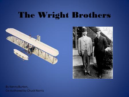 To Fly: The Story of the Wright Brothers - ppt video online download