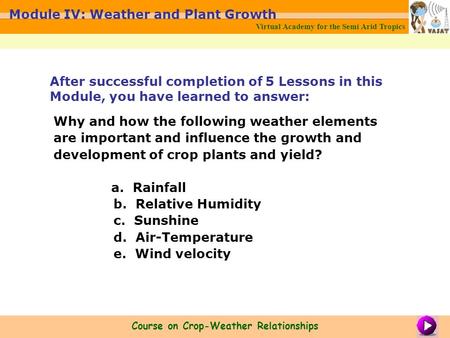 Why and how the following weather elements are important and influence the growth and development of crop plants and yield? a. Rainfall b. Relative Humidity.