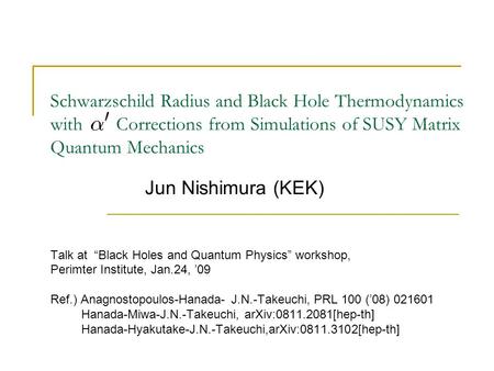 Schwarzschild Radius and Black Hole Thermodynamics with Corrections from Simulations of SUSY Matrix Quantum Mechanics Talk at “Black Holes and Quantum.