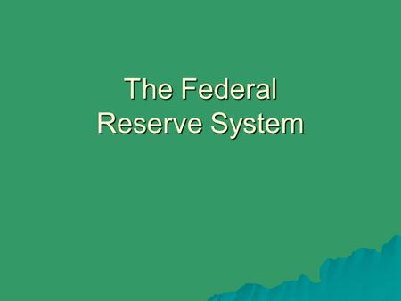 The Federal Reserve System. Powers of a Central Bank  Acts as a banker to the central government  Acts as a banker to banks  Acts as a regulator of.