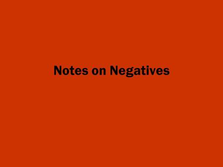 Notes on Negatives. To make a sentence negative in Spanish, you usually put ‘no’ in front of the verb or expression. In English, we usually use ‘not’