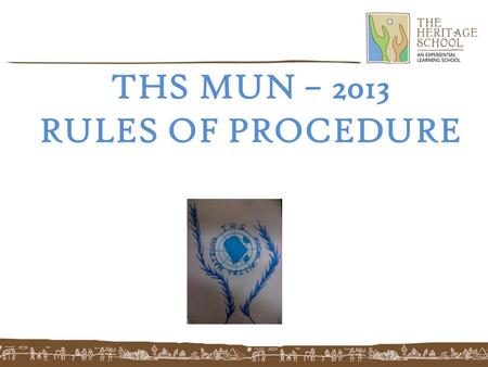 THS MUN – 2013 RULES OF PROCEDURE. What is Model United Nations?  MUN is a model version of the real UN.  It’s an activity where students from all over.