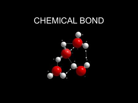 CHEMICAL BOND.
