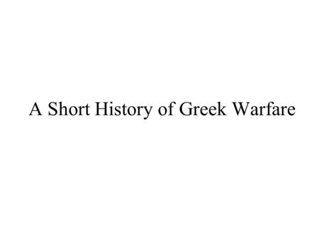 A Short History of Greek Warfare. Round 1: Greeks vs. Persians 500 BC – Persians ran most of the known World Culture Clash!?!? Cyrus the Great (540 BC)