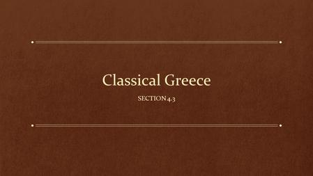 Classical Greece Section 4.3.