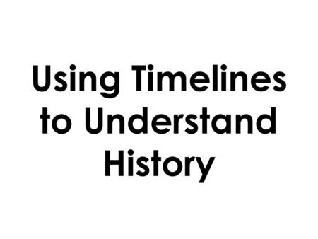 Using Timelines to Understand History. Similar to Number Lines 0-212 1 CE2 BCE1 BCE2 CE3 CE.