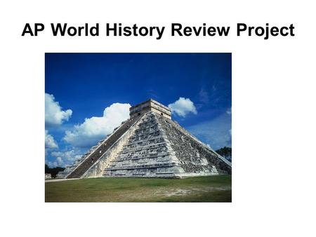AP World History Review Project