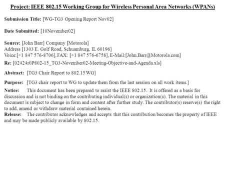 Doc.: IEEE 802.15-02/424r0 Submission November 2002 Dr. John R. Barr, MotorolaSlide 1 Project: IEEE 802.15 Working Group for Wireless Personal Area Networks.