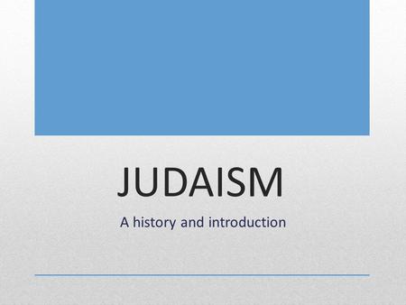 JUDAISM A history and introduction. We will describe how various worldviews impact a community’s response to the world? SCV.01: examine the literary characteristics,