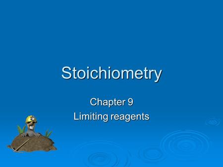 Stoichiometry Chapter 9 Limiting reagents. In Stoichiometry: We work in moles. We cannot calculate grams of product from grams of reactant.