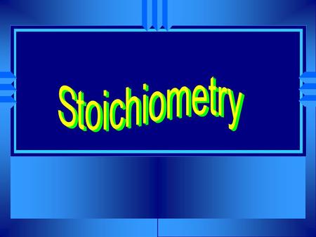 Stoichiometry u Greek for “measuring elements” u The calculations of quantities in chemical reactions based on a balanced equation. u We can interpret.