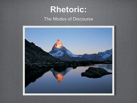 Rhetoric: The Modes of Discourse. Rhetoric Defined Why the negative connotation? Being skilled at rhetoric means being able to make good speeches and.