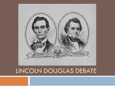 LINCOLN DOUGLAS DEBATE. Table of Contents  What is it  LD Debate Structure  Terms to Know  Constructive Arguments  Affirmative  Negative  Cross.