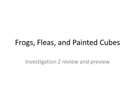 Frogs, Fleas, and Painted Cubes