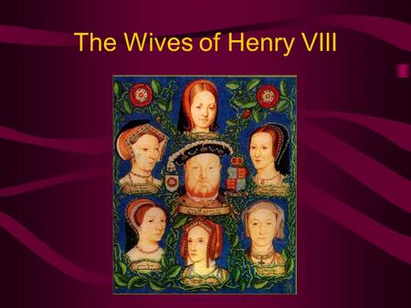 The Wives of Henry VIII.
