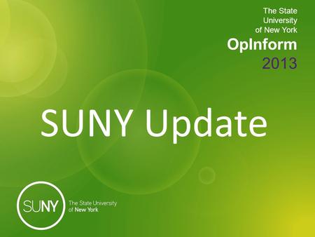 The State University of New York OpInform 2013 SUNY Update.