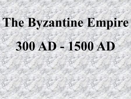 The Byzantine Empire 300 AD - 1500 AD. In 395, the Roman Empire was split by warfare and barbarian attacks. The eastern portion was centered around Constantinople.