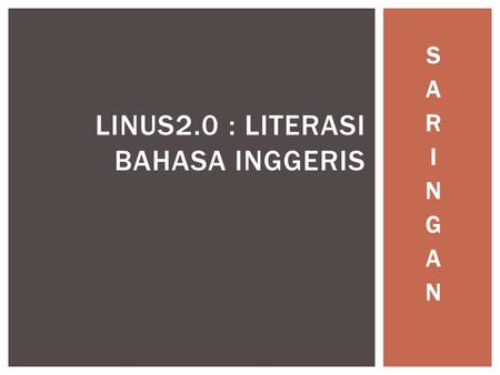 LINUS2.0 : LITERASI BAHASA INGGERIS.  A tool to retrieve data on pupils’ English language literacy level  The screening does NOT carry high stakes –
