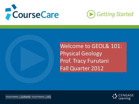 Welcome to GEOL& 101: Physical Geology Prof. Tracy Furutani Fall Quarter 2012.