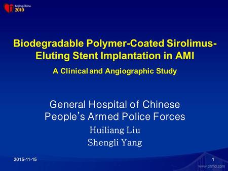 2015-11-151 Biodegradable Polymer-Coated Sirolimus- Eluting Stent Implantation in AMI A Clinical and Angiographic Study General Hospital of Chinese People’s.