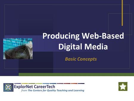 Producing Web-Based Digital Media Basic Concepts.