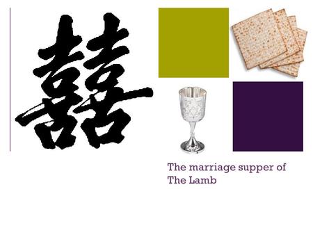 + The marriage supper of The Lamb. + 1 Corinthians 11: The L-rd’s supper 23. For I received from the L-rd that which I also delivered to you, that the.