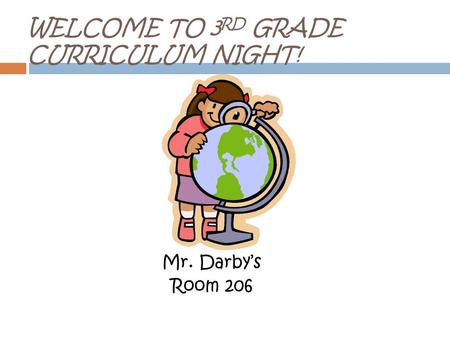 WELCOME TO 3RD GRADE CURRICULUM NIGHT!