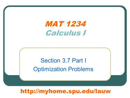 MAT 1234 Calculus I Section 3.7 Part I Optimization Problems