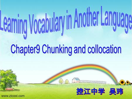 Www.zlcool.com. ◆ Why do we need to teach vocabulary? A linguist once said that in communication without grammar little can be conveyed but without vocabulary.