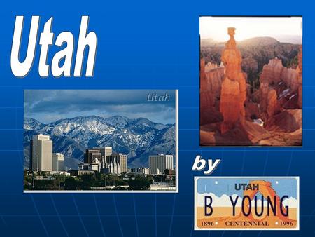 State Nickname: The Beehive State Utah is a mountainous state that also has vast deserts…. It has the huge Great Salt Lake…