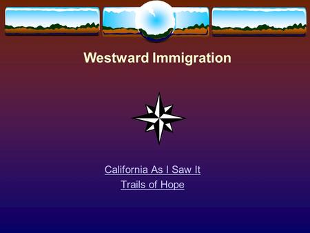 Westward Immigration California As I Saw It Trails of Hope.