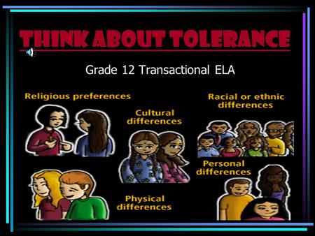Think about tolerance Grade 12 Transactional ELA.
