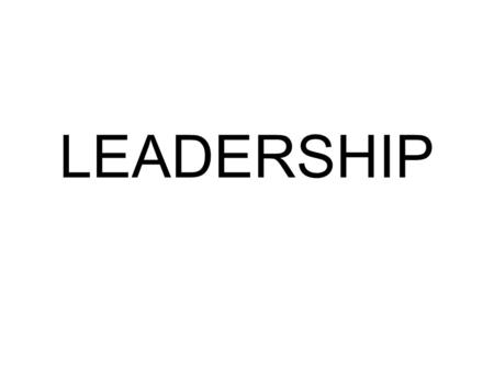 LEADERSHIP. WHAT IS LEADERSHIP? The action of leading a group of people or an organization. Leadership is a process whereby an individual influences a.
