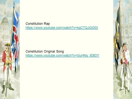 Constitution Rap https://www.youtube.com/watch?v=kgCTQJGiDDI Constitution Original Song https://www.youtube.com/watch?v=GuHNq_iEBDY.