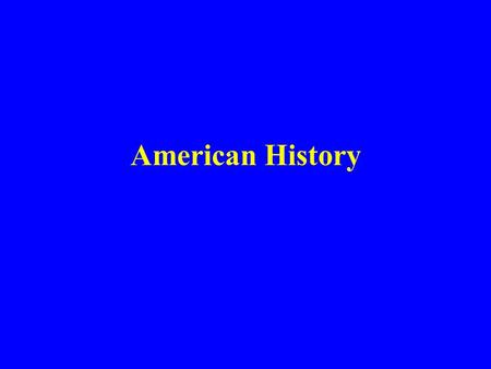 American History. I.Discovery of the new world ? the “ first Americans ” ? Christopher Columbus ? Amerigo Vespucci The Earliest Settlers Brilliant Indian.