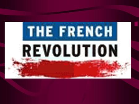 OBJECTIVE Explain how the Age of Reason and the American Revolution led to revolution in France Identify the Three Estates Explain how the storming of.