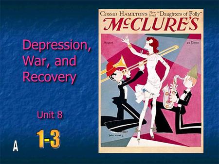 Depression, War, and Recovery Unit 8. The economy was “ booming ” in the 1920 ’ s People ’ s income had risen about 35% in a ten year period – so most.