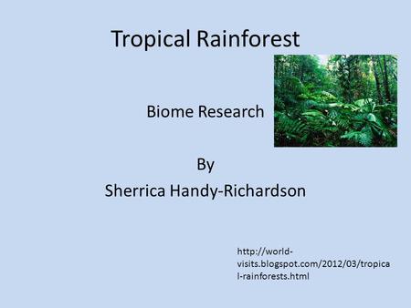Biome Research By Sherrica Handy-Richardson