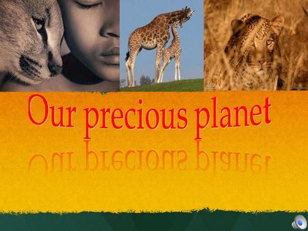 Our beautiful planet is our home and all people on the Earth must preserve it! Our beautiful planet is our home and all people on the Earth must preserve.