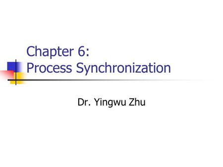 Chapter 6: Process Synchronization