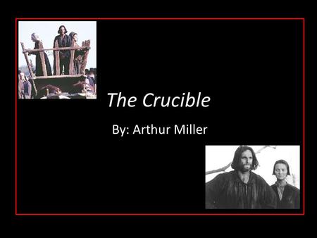 The Crucible By: Arthur Miller. Puritanism Christian faith that originated in England during the early 1600s They split from the Church of England in.